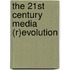 The 21st Century Media (R)evolution