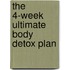 The 4-Week Ultimate Body Detox Plan