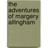 The Adventures Of Margery Allingham door Julia Jones