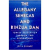 The Allegany Senecas And Kinzua Dam door Joy Ann Bilharz