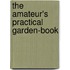 The Amateur's Practical Garden-Book