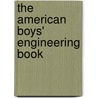 The American Boys' Engineering Book door Alexander Russell Bond