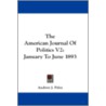 The American Journal of Politics V2 by Unknown