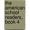 The American School Readers, Book 4 door Kate Forrest Oswell