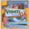 The Answers Book for Kids, Volume 4 door Ken Ham
