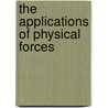The Applications Of Physical Forces door Amedee Guillemin