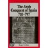 The Arab Conquest Of Spain, 710-797