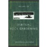 The Art Of Spiritual Rock Gardening by Donna E. Schaper