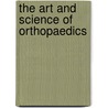 The Art and Science of Orthopaedics door Aspatore Books Staff