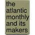 The Atlantic Monthly And Its Makers
