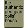 The Authentic Georgian Dolls' House door Brian Long