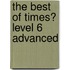 The Best Of Times? Level 6 Advanced