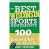 The Best Wisconsin Sports Arguments door Andy Kendeigh