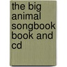 The Big Animal Songbook Book And Cd door Music Sales Corporation