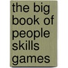 The Big Book Of People Skills Games door Edward Scannell