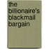 The Billionaire's Blackmail Bargain