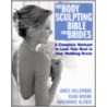 The Body Sculpting Bible for Brides by James Villepigue