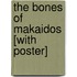 The Bones of Makaidos [With Poster]