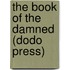 The Book Of The Damned (Dodo Press)