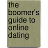 The Boomer's Guide to Online Dating by Judsen Culbreth