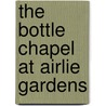 The Bottle Chapel at Airlie Gardens door Fred Wharton