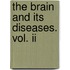 The Brain And Its Diseases. Vol. Ii