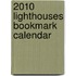 2010 Lighthouses Bookmark Calendar