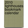 2010 Lighthouses Bookmark Calendar door Anonymous Anonymous