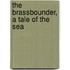 The Brassbounder, A Tale Of The Sea