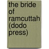The Bride Of Ramcuttah (Dodo Press) door John Mason Neale