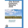 The British Essayists, Volume Xviii door Alexander Chalmers