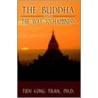 The Buddha And The Way To Happiness by Tien Tran Ph.D.