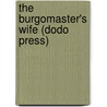The Burgomaster's Wife (Dodo Press) door Georg Ebers