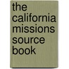 The California Missions Source Book door Ruben G. Mendoza