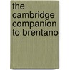 The Cambridge Companion To Brentano by Unknown
