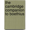 The Cambridge Companion to Boethius door John Marenbon