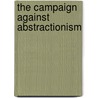 The Campaign Against Abstractionism door Colin Blundell