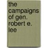 The Campaigns Of Gen. Robert E. Lee