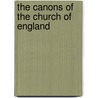 The Canons Of The Church Of England by Unknown