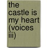 The Castle Is My Heart (voices Iii) door Baruti M. Ambakiseye