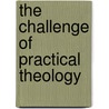 The Challenge of Practical Theology by Stephen Pattison