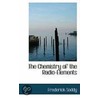 The Chemistry Of The Radio-Elements door Frederick Soddy