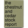 The Chestnut And Cedar Stock Report door Joseph Spinella