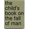 The Child's Book On The Fall Of Man by Thomas H. Gallaudet