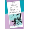 The Child's Path To Spoken Language door John L. Locke