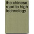The Chinese Road To High Technology