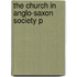 The Church In Anglo-saxon Society P