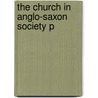 The Church In Anglo-saxon Society P by John Blair