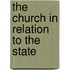 The Church In Relation To The State