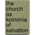 The Church as Koinonia of Salvation